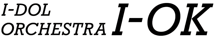 I-DOL ORCHESTRA I-OK